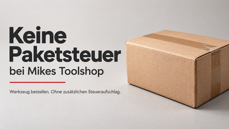 Keine Paketsteuer bei Mikes Toolshop